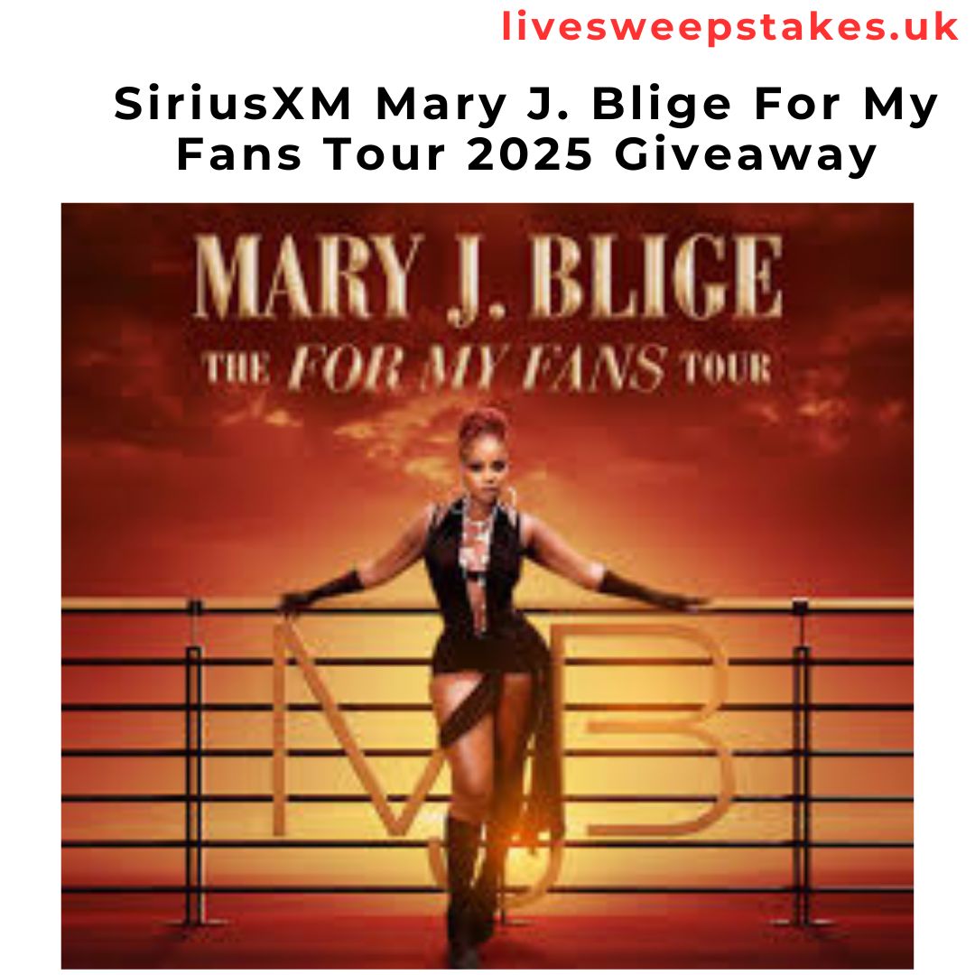 SiriusXM Mary J. Blige For My Fans Tour 2025 Giveaway