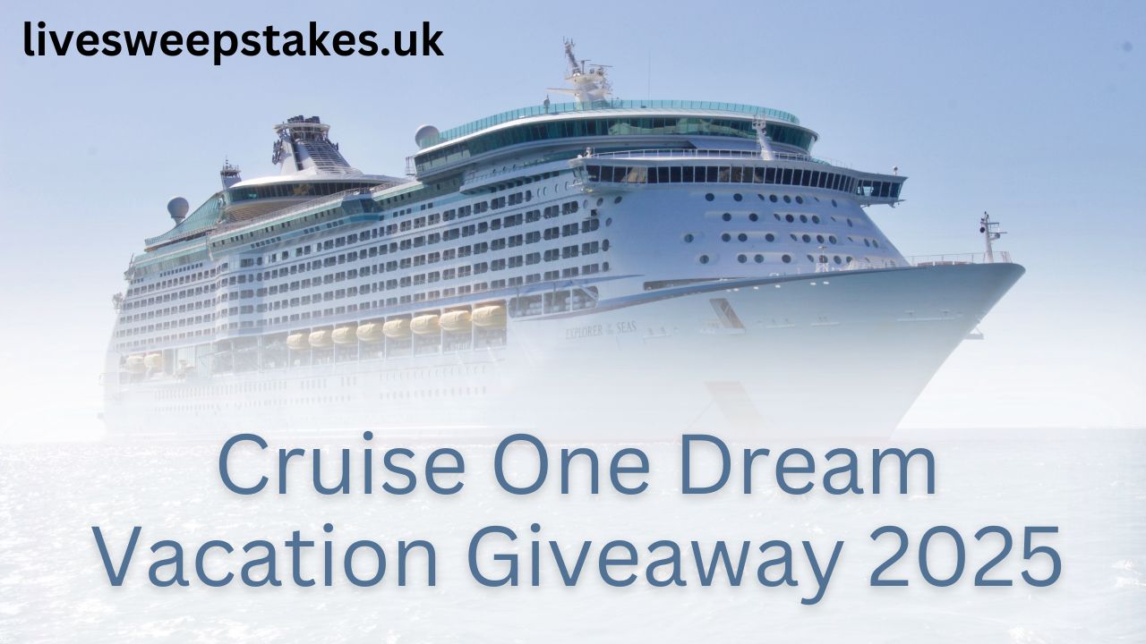 Cruise One Dream Vacation Giveaway 2025