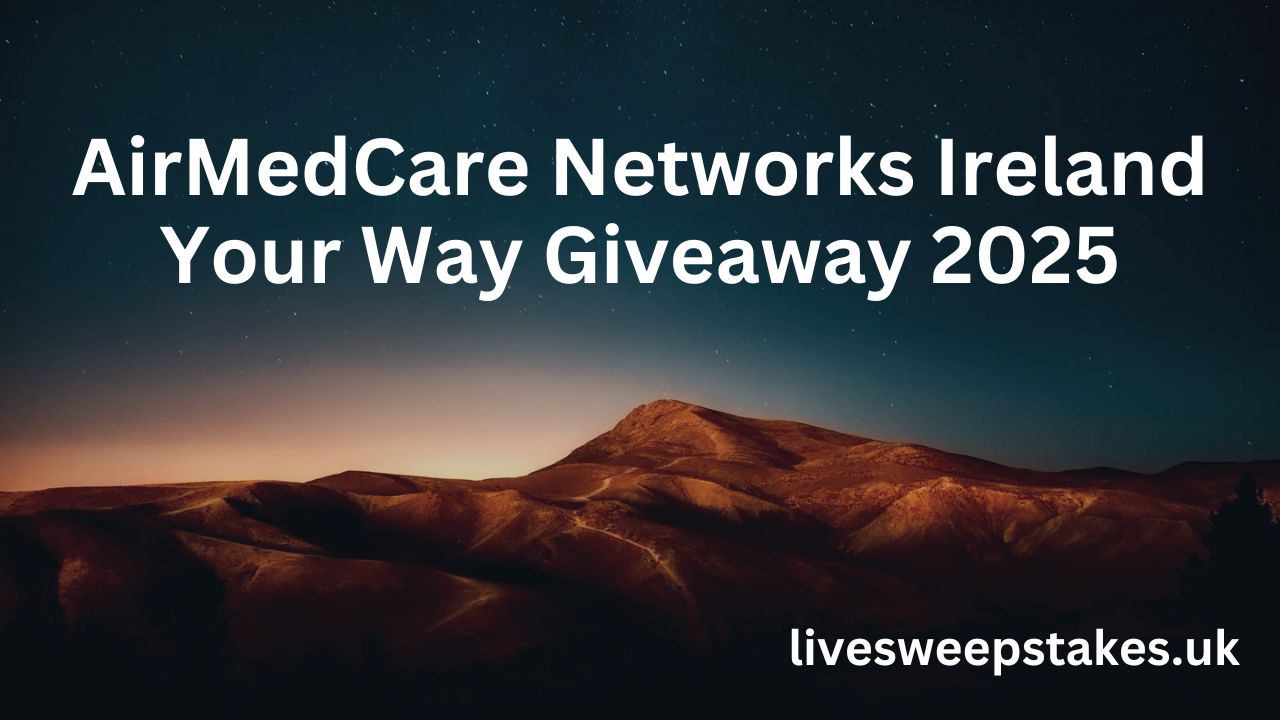 AirMedCare Networks Ireland Your Way Giveaway 2025