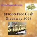 $15000 Free Cash Giveaway 2024