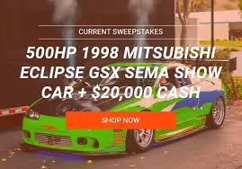 Win a 1998 Mitsubishi Eclipse GSX & $20000 Cash OR Take Home $40000