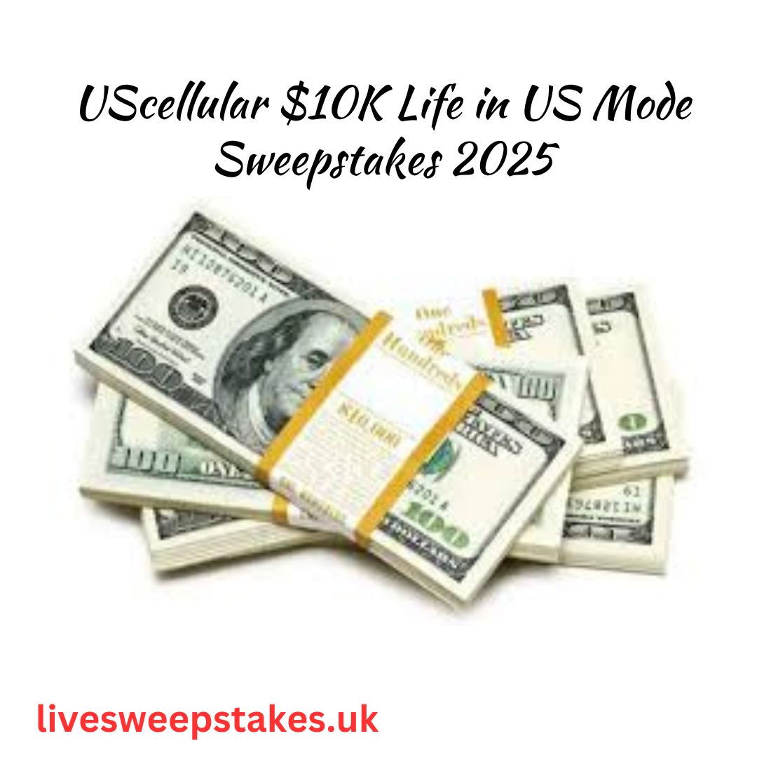 UScellular $10K Life in US Mode Sweepstakes 2025